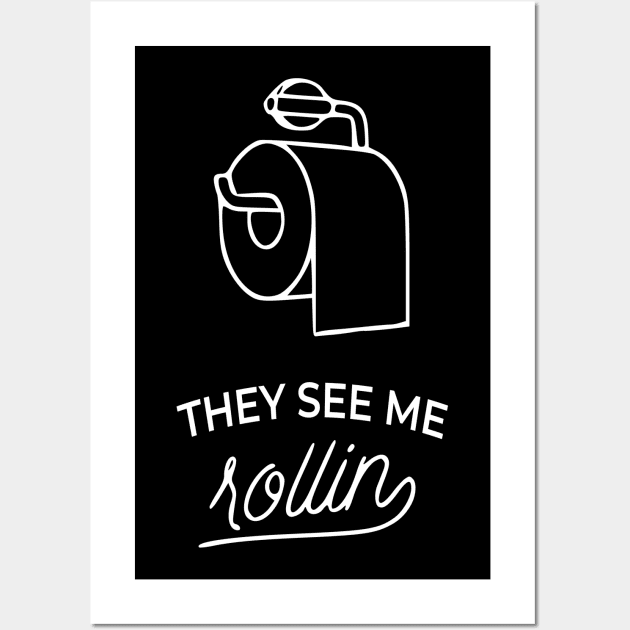 THEY SEE ME ROLLIN Wall Art by bmron